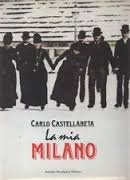 Castellaneta Carlo - La mia Milano