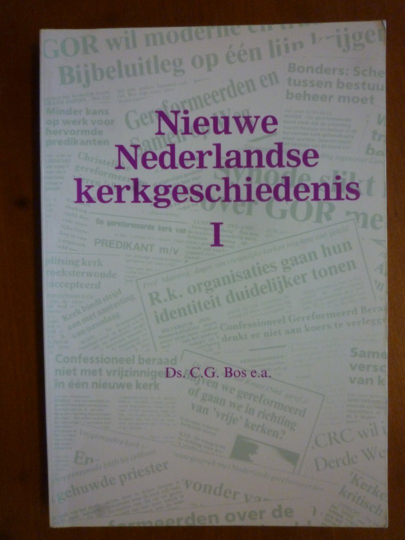 Bos Ds.C.G. e.a. - Nieuwe Nederlandse Kerkgeschiedenis I
