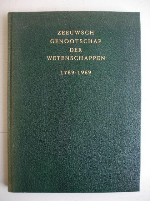  - Zeeuwsch Genootschap der Wetenschappen 1769-1969.