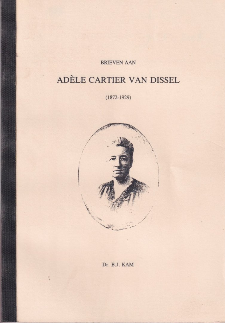 Kam, Benjamin Jan - Brieven aan Adèle Cartier van Dissel (1872-1929)