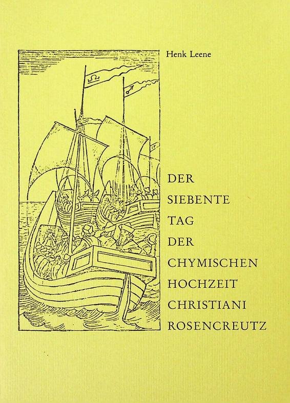 Leene, Henk - Der siebente Tag der Chymischen Hochzeit Christiani Rosencreutz