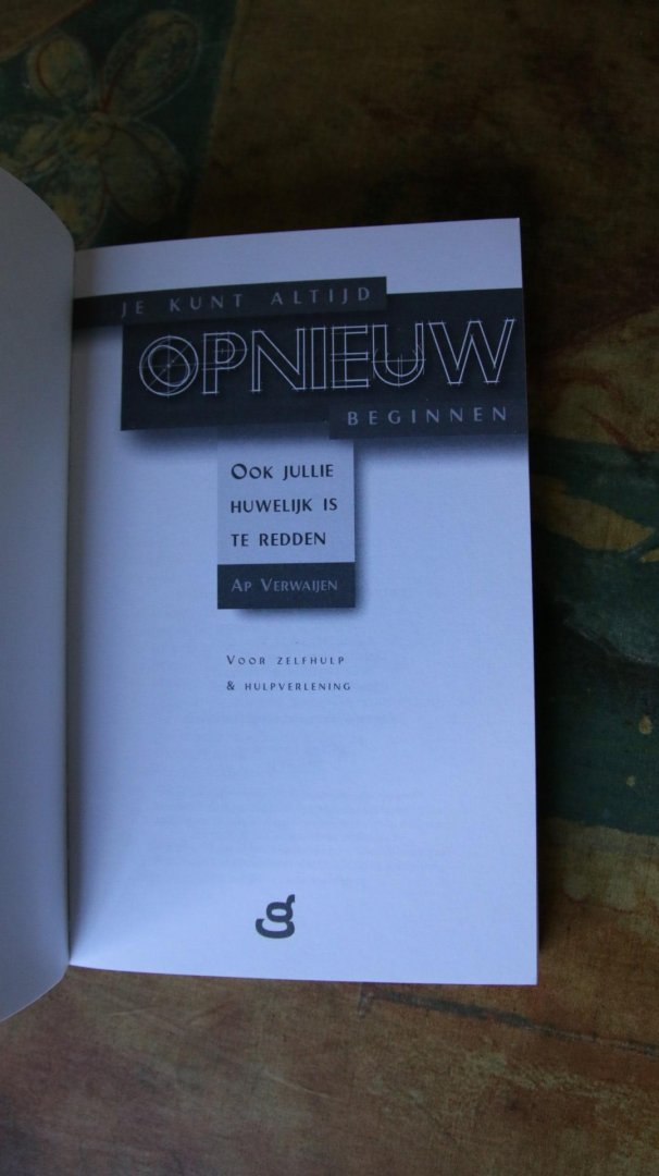Verwaijen, Ap - JE KUNT ALTIJD OPNIEUW BEGINNEN - Ook jullie huwelijk is te redden