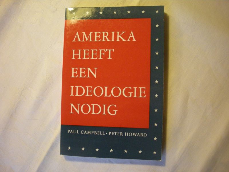 Campbell, Paul and Howard,Peter - Amerika heeft een ideologie nodig