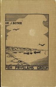 BOTKE, DR. J - Fen Fryslan's groun. Geologyske sketsen