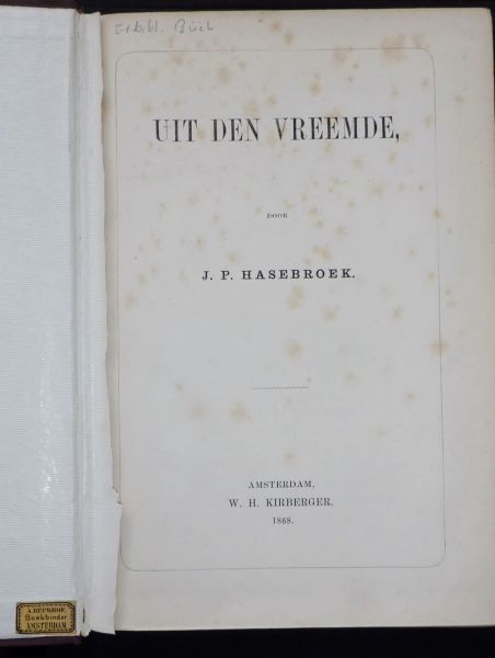 HASEBROEK, J.P.   Ex-Library Boudewijn Büch 'Didina et Pinguïna' - 1. DICHT EN ONDICHT; 2. UIT DEN VREEMDE