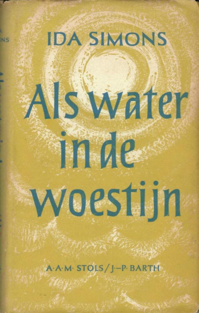 Simons, Ida; Pierre H. Dubois (inleiding); Theo de Haan (stofomslag) - Als water in de woestijn. Fragmenten en verhalen