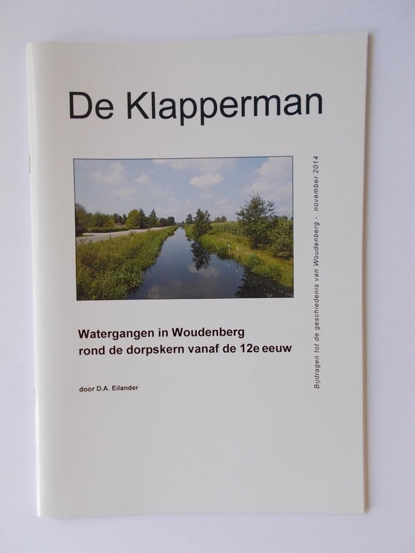 Eilander, D.A. - WOUDENBERG - Watergangen in Woudenberg rond de dorpskern vanaf de 21e eeuw