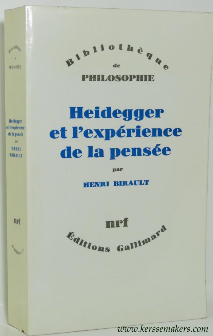 BIRAULT, HENRI. - Heidegger et l'expérience de la pensee.