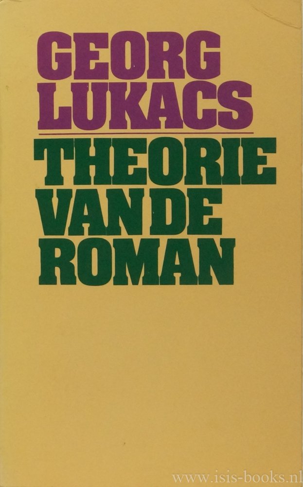 LUKÁCS, G. - Theorie van de roman. Een poging tot een geschiedfilosofische beschouwing van de grote epische vormen. Vertaling: W.D. Tieges.