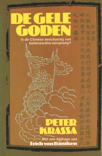 Krassa, Peter - De gele goden: is de Chinese beschaving van buitenaardse oorsprong? Met een bijdrage van Erich von Daniken