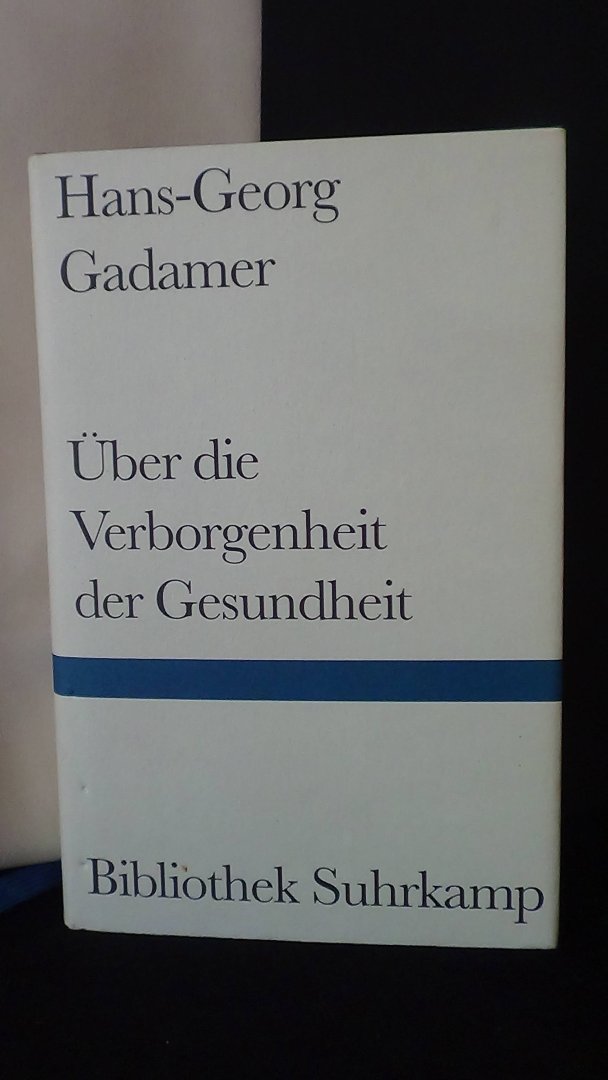 Gadamer, Hans-Georg, - Über die Verborgenheit der Gesundheit.