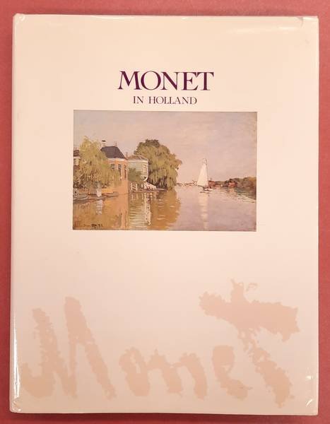 MONET. TILBORGH, LOES VAN (RED.). - Monet in Holland.
