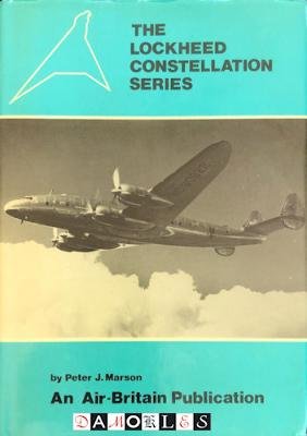 Peter J. Marson - The Lockheed Constellation Series