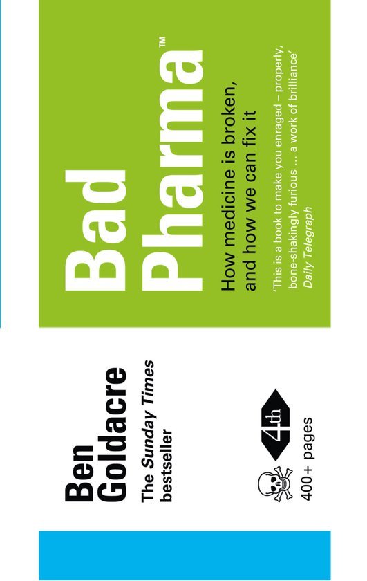 Goldacre, Ben - Bad Pharma How Drug Companies Mislead Do