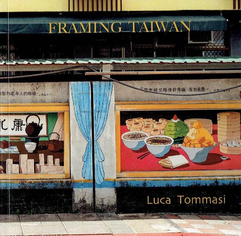 TOMMASI, Luca - Luca Tommasi - Framing Taiwan. - [New]