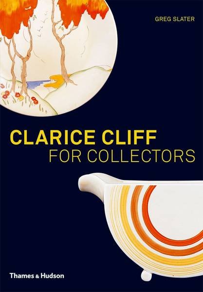 SLATER, GREG. - Clarice Cliff for Collectors.
