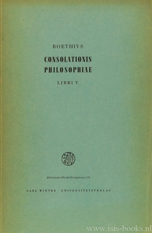 BOËTHIUS - Philosophiae consolationis. Libri quinque. Herausgegeben von Karl Büchner.