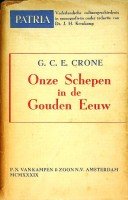 Crone, G.C.E. - Onze schepen in de gouden eeuw