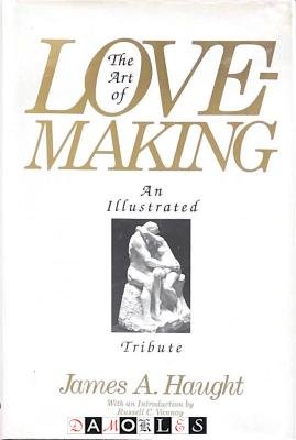 James A. Haught - The Art of Lovemaking
