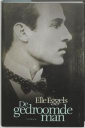 Eggels (1946), Elle - De gedroomde Man, een boek over de onvoorwaardelijke liefde die niemand nog schijnt te begrijpen.