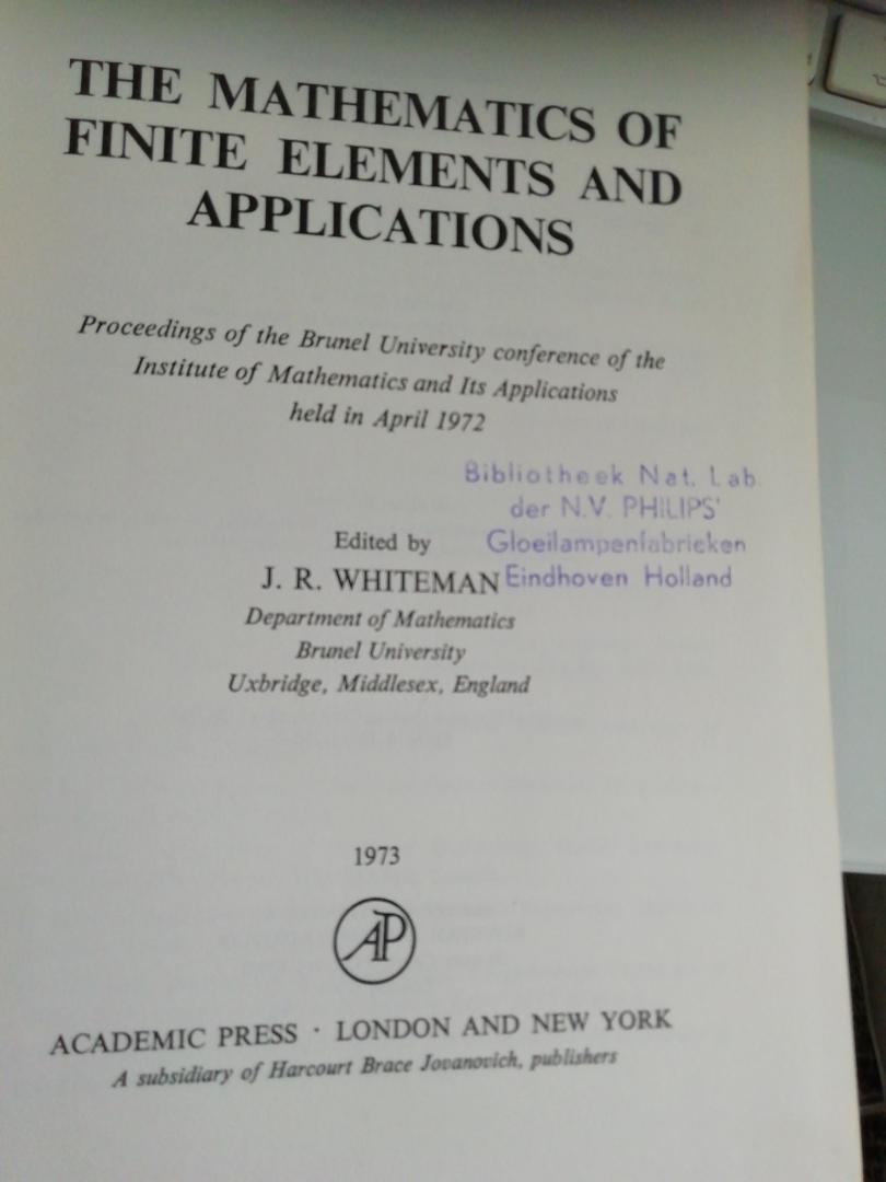 Whiteman J R - the mathematics of finite elements and applications. Proceedings of the brunel university conference of the institute of mathematics and its applications held in april 1972