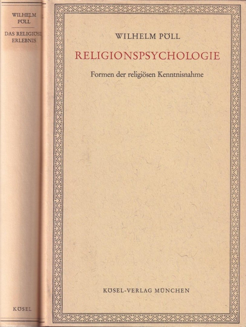Pöll, Wilhelm - Das religiöse Erlebnis und seine Strukturen | Religionspsychologie. Formen des religiösen Kenntnisname