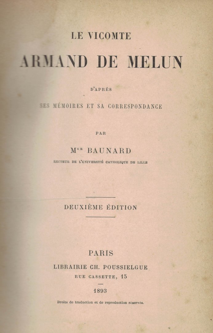 Baunard, Mgr - Le Vicomte Armand de Melun d`aprés ses mémoires et sa correspondance
