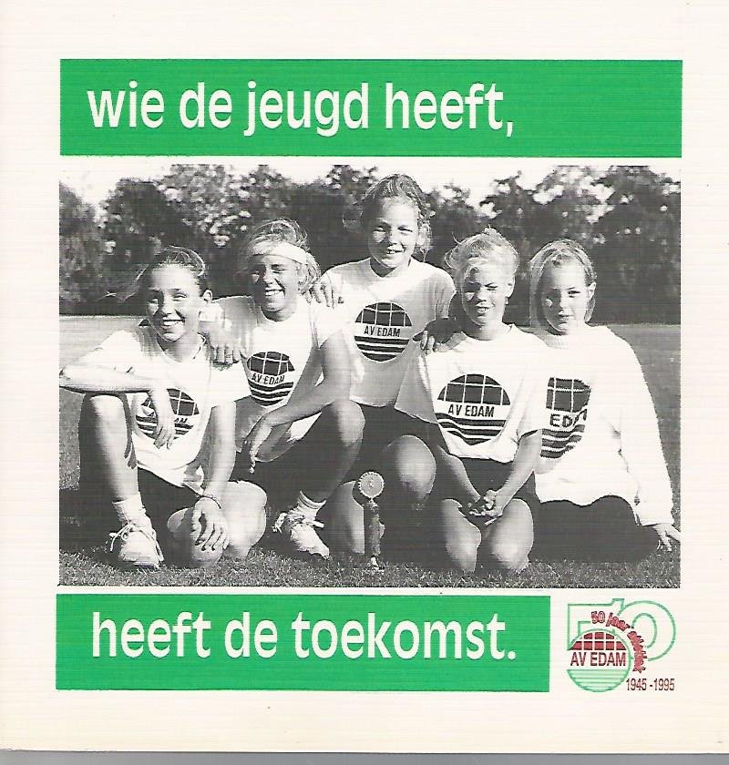 Gorter, Herman / Westerdaal, Rick / Buyten, Theo / Vries, Freek de - Wie de jeugd heeft, heeft de toekomst -50 jaar atletiek AV Edam 1945-1995