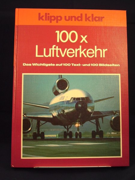 Rells, Karl J. - Klipp und klar 100 x Luftverkehr