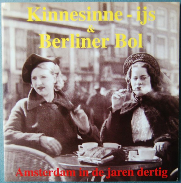 Bergstein, Philo / Bloemgarten, Salvador (fragmenten uit 'Herinnering aan Joods Amsterdam' ) e.a. - Kinnesinne-ijs & Berliner Bol / Amsterdam in de jaren dertig