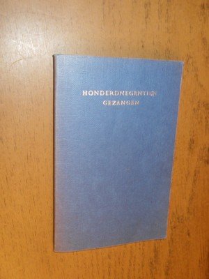 redactie - Honderdnegentien gezangen in gebruik bij de Gereformeerde Kerken in Nederland