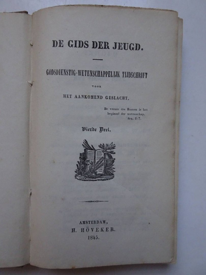 N.n.. - De Gids der Jeugd. Godsdienstig-Wetenschappelijk Tijdschrift voor het aankomend Geslacht. Vierde deel.