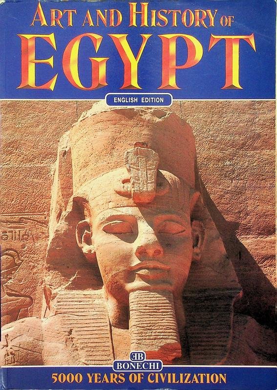Carpiceci, Alberto Carlo - Art and History of Egypt. 5000 years of civilization