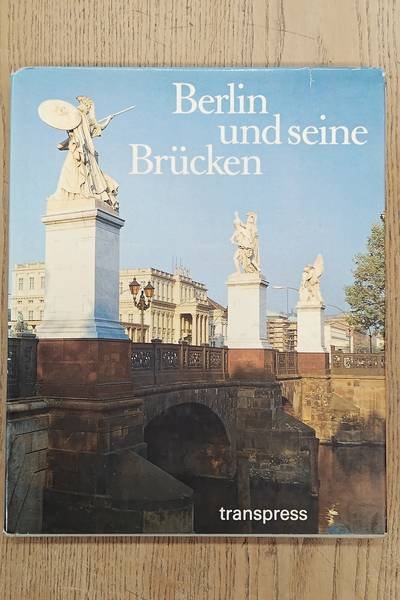 HEINZE / THIEMANN / DEMPS. - Berlin und seine Brücken.