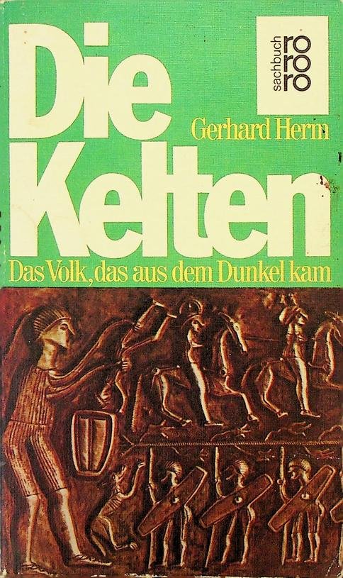 Herm, Gerhard - Die Kelten. Das Volk, das aus dem Dunkel kam