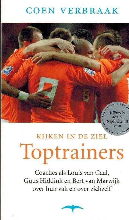 Verbraak, Coen - Kijken in de ziel: Toptrainers -Coaches over hun vak en over zichzelf
