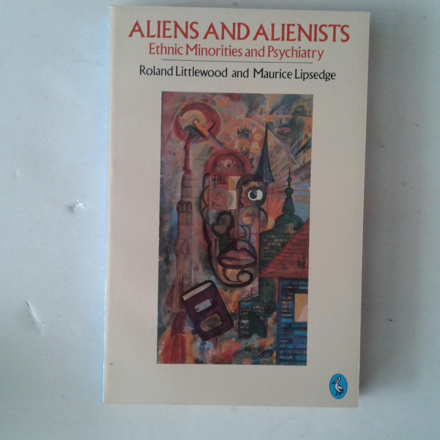 Littlewood, Roland ; Lipsedge, Maurice - Aliens and Alienists ; Etnic Minorities and Psychiatry