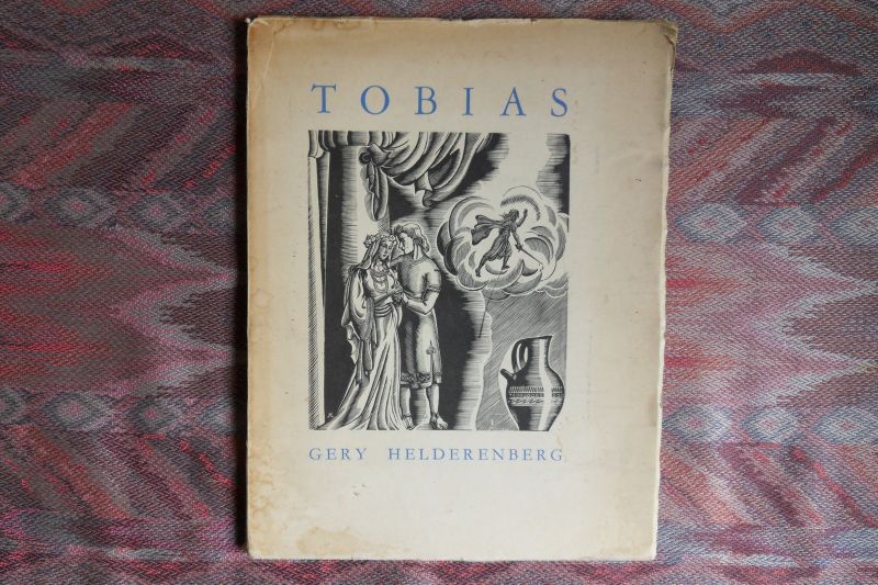Helderenberg, Gery [pseudoniem van Hubert Buyle 1891 - 1979]. - Tobias. [ Genummerd ex. 172 / 450 ].