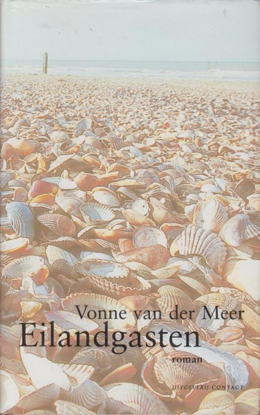 Meer (Eindhoven, 15 december 1952), Vonne van der - Eilandgasten - Verhalen over de verschillende bewoners van het vakantiehuisje Duinroos op Vlieland, die allen daar hun problemen proberen te verwerken.
