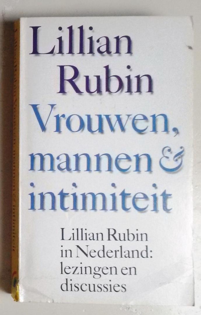Rubin, Lilian B. - Vrouwen, mannen en intimiteit. Lilian Rubin in Nederland: lezingen en discussies