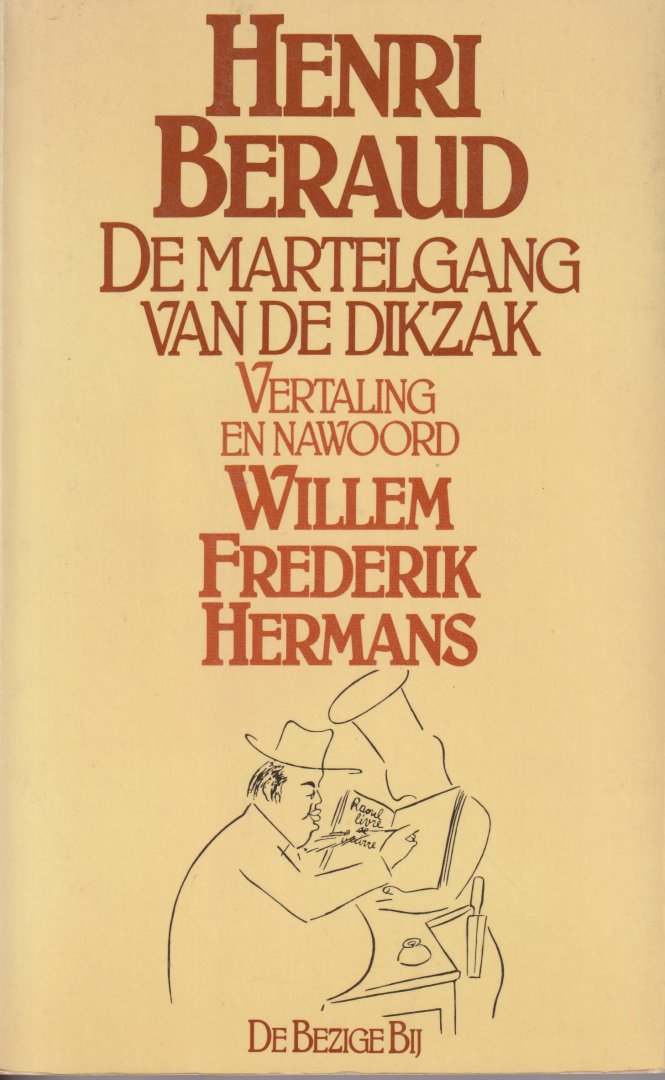 Beraud, Henri - De martelgang van de dikzak - Vertaald en van een nabeschouwing voorzien door Willem Frederik Hermans  - Oorspr.  Le Martyre de l'obese