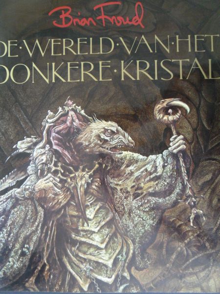 Brown, Rupert,(redactie) en Froud, Brian, (illustraties) Llewellyn, J.J. (tekst) - De Wereld van het donkere Kristal