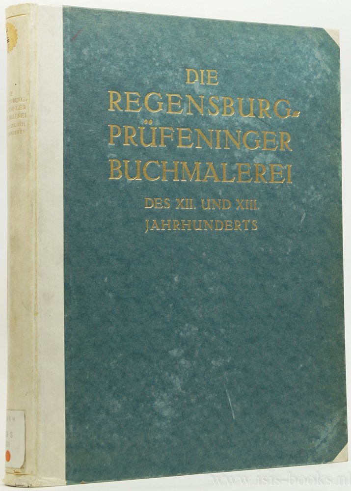 BOECKLER, A., (RED.) - Die Regensburg-Pfüfeninger Buchmalerei des XII. und XIII. Jahrhunderts. Mit 172 Abbildungen in Lichtdruck auf 112 Tafeln.