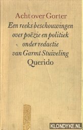 Stuiveling, Garmt (redactie) - Acht over Gorter. Een reeks beschouwingen over poëzie en politiek