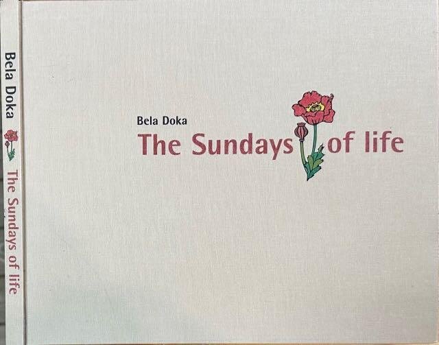 Doka, Bela. - The Sundays of Life.