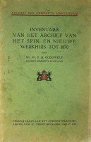 Oldewelt, W.F.H. - Inventaris van het archief van het spin- en nieuwe werkhuis tot 1870