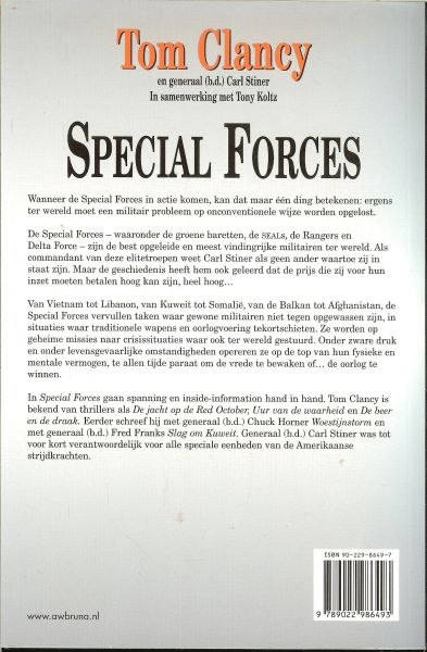Clancy, Tom .. Vertaling Jan Smit .. Omslagontwerp Hans van Oord - Special Forces .. CLANCY, TOM en generaal (b.d.) Carl Steiner. In samenwerking met Tony Koltz.