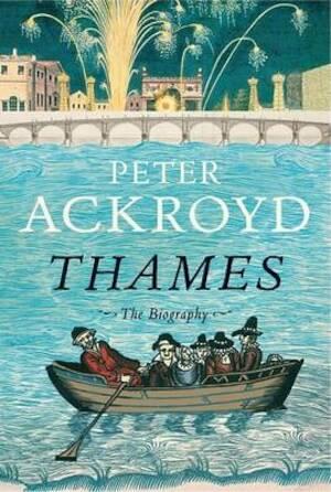 Ackroyd, Peter - Thames / The Biography