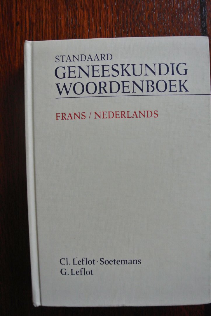 Leflot-Soetemans, Claire & Leflot, G. - STANDAARD GENEESKUNDIG WOORDENBOEK FRANS-NEDERLANDS