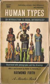 Firth, Raymond - HUMAN TYPES - An Introduction to Social Anthropology